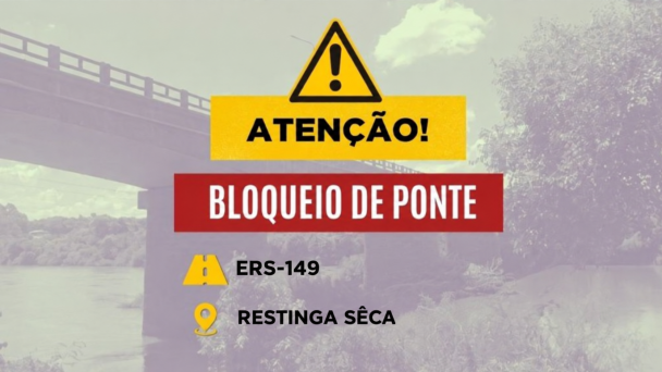 Aviso de bloqueio de ponte na ERS 149